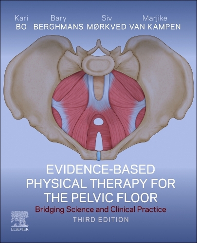 Паперова книга «Evidence-Based Physical Therapy for the Pelvic Floor: Bridging Science and Clinical Practice», авторів Бері Бергманс, Карі Бо, Марійка Ван Кампен, Сів Мьорквед - фото №1