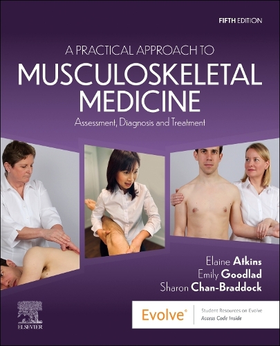 Бумажная книга «A Practical Approach to Musculoskeletal Medicine: Assessment, Diagnosis and Treatment», авторов Элейн Аткинс, Эмили Гудлад, Шэрон Чан-Брэддок - фото №1