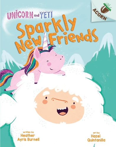 Паперова книга «Unicorn and Yeti: Sparkly New Friends», автор Хізер Айріс Бернелл - фото №1