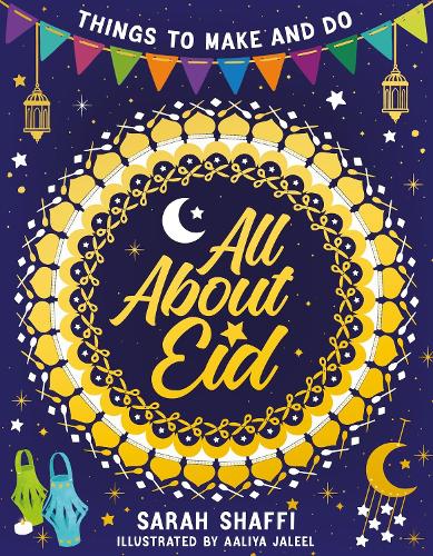 Бумажная книга «All About Eid: Things to Make and Do», автор Сара Шаффи - фото №1