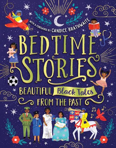 Бумажная книга «Bedtime Stories: Beautiful Black Tales from the Past», авторов Алекс Фаласе-Койя, Эшли Хиксон-Ловенс, Кэндис Брэтвейт, Ифи Аденуга, Джейд Мутьора, Махамед Хаши, Нансубуга Исдал, Реджи Нельсон, Райан Кроуфорд, Венди Ширер - фото №1