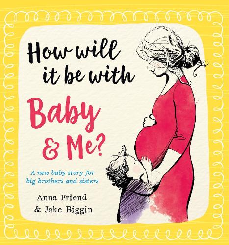 Бумажная книга «How Will It Be with Baby and Me? A new baby story for big brothers and sisters», автор Анна Френд - фото №1