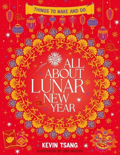Бумажная книга «All About Lunar New Year: Things to Make and Do», автор Кевин Цанг - фото №1