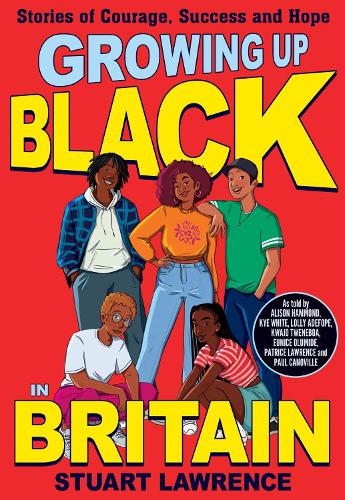 Паперова книга «Growing Up Black in Britain: Stories of courage, success and hope», авторів Ешлі Хіксон-Ловенс, Стюарт Лоуренс - фото №1