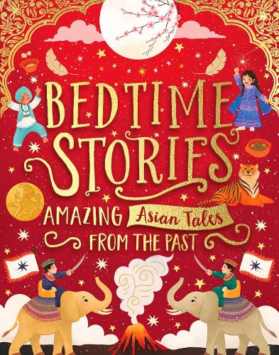 Бумажная книга «Bedtime Stories: Amazing Asian Tales from the Past», авторов Аннабель Сами, Бали Рай, Мэйзи Чан, Саима Мир - фото №1