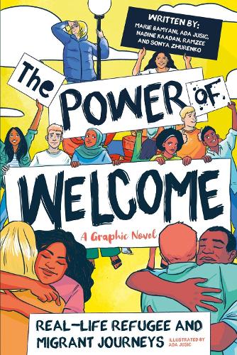 Бумажная книга «The Power of Welcome: Real-life Refugee and Migrant Journeys», авторов Ада Джусич, Мари Бамиани, Надин Каадан, Рамзи - фото №1