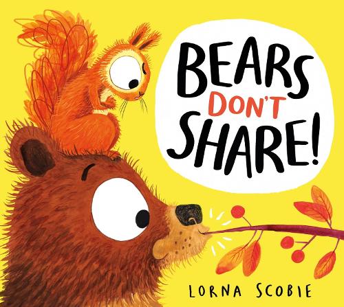Бумажная книга «Bears Don't Share! (HB)», автор Лорна Скоби - фото №1