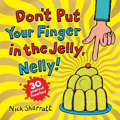 [object Object] «Don't Put Your Finger in the Jelly, Nelly (30th Anniversary Edition) PB», автор Ник Шарратт - фото №1