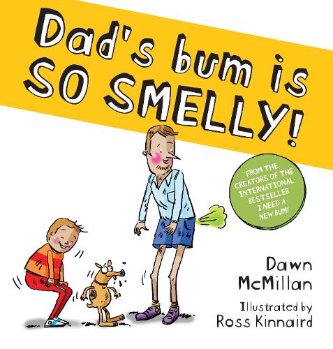 Бумажная книга «Dad's Bum is So Smelly! (PB)», автор Доун Макмиллан - фото №1