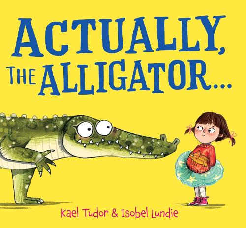 Бумажная книга «Actually, the Alligator . . .», автор Каэль Тюдор - фото №1