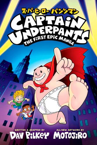 Бумажная книга «Captain Underpants: The First Epic Manga», автор Дав Пилки - фото №1
