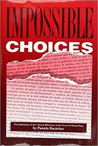 Бумажная книга «Impossible Choices: Implications of the Cultural References in the Novels of Manuel Puig», автор Памела Бакарисс - фото №1