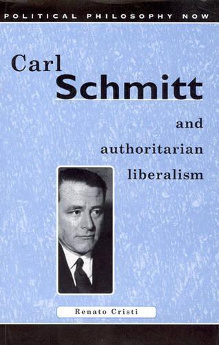 Бумажная книга «Carl Schmitt and Authoritarian Liberalism: Strong State, Free Economy», автор Ренато Кристи - фото №1