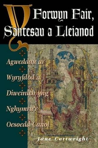 Паперова книга «Y Forwyn Fair, Santesau a Lleianod: Agweddau ar Wyryfdod a Diweirdeb yng Nghymru'r Oesoedd Canol», автор Джейн Картрайт - фото №1