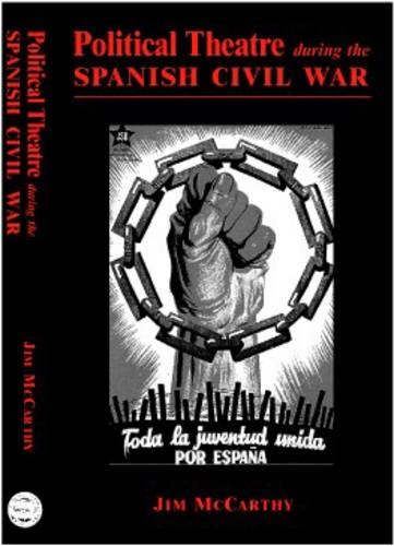 Бумажная книга «Political Theatre During the Spanish Civil War», автор Джим Маккарти - фото №1