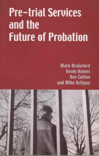 Паперова книга «Pre-trial Services and the Future of Probation», авторів Бев Коттон, Кевін Хейнс, Марк Дрейкфорд, Майк Октиган - фото №1