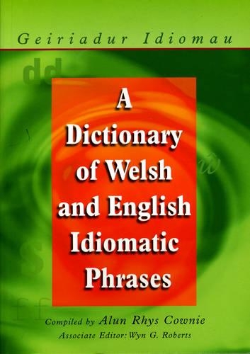 Паперова книга «A Dictionary of Welsh and English Idiomatic Phrases: Welsh-English/English-Welsh», автор Алун Коуні - фото №1