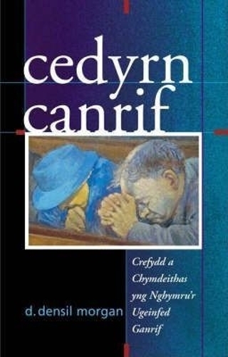 Паперова книга «Cedyrn Canrif: Crefydd a Chymdeithas Yng Nghymru'r Ugeinfed Ganrif», автор Денсіл Д. Морган - фото №1