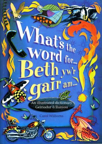 Паперова книга «What's the Word for...?: Beth yw'r Gair am...?», автор Керол Вільямс - фото №1