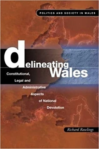 Бумажная книга «Delineating Wales: Constitutional, Legal and Administrative Aspects of National Devolution», автор Ричард Роулингс - фото №1