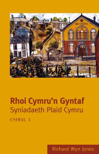Паперова книга «Rhoi Cymru'n Gyntaf: Cyfrol 1: Syniadaeth Plaid Cymru», автор Річард Він Джонс - фото №1
