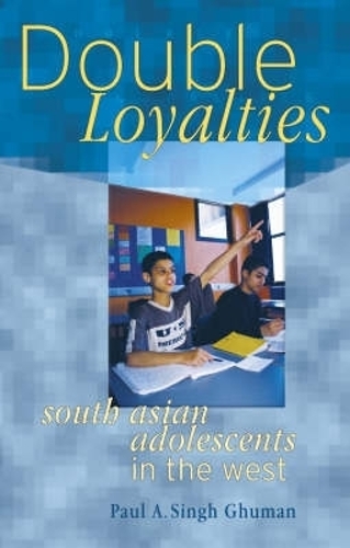 Бумажная книга «Double Loyalties: South Asian Adolescents in the West», автор Пол А. Сингх Гуман - фото №1