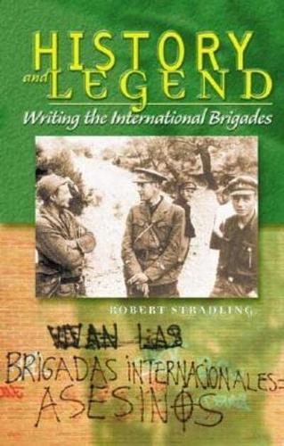 Бумажная книга «History and Legend: Writing the International Brigades», автор Роберт Страдлинг - фото №1