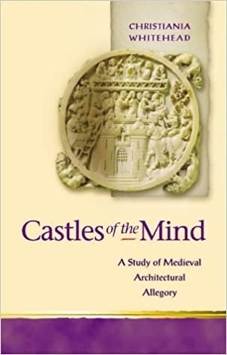 Бумажная книга «Castles of the Mind: A Study of Medieval Architectural Allegory», автор Кристиания Уайтхед - фото №1