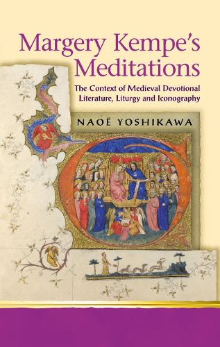 Бумажная книга «Margery Kempe's Meditations: The Context of Medieval Devotional Literatures, Liturgy and Iconography», автор Наоэ Кукита Ёсикава - фото №1