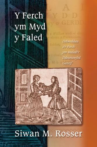 Бумажная книга «Y Ferch ym Myd y Faled: Delweddau o'r Ferch ym Maledi'r Ddeunawfed Ganrif», автор Сиван М. Россер - фото №1