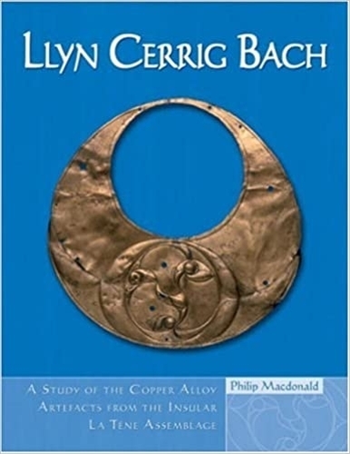 Бумажная книга «Llyn Cerrig Bach: A Study of the Copper Alloy Artefacts from the Insular La Taene Assemblage», автор Филип Макдональд - фото №1