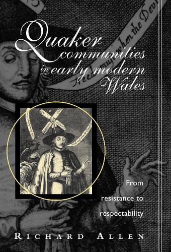 Паперова книга «Quaker Communities in Early Modern Wales: From Resistance to Respectability», автор Річард К. Аллен - фото №1