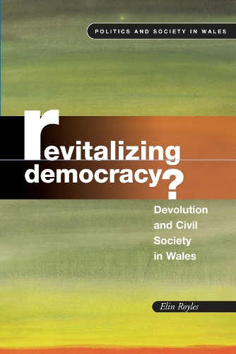 Бумажная книга «Revitalizing Democracy: Devolution and Civil Society in Wales», автор Элин Ройлс - фото №1