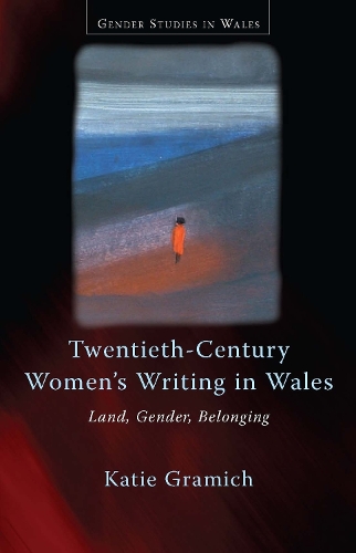 Бумажная книга «Twentieth-Century Women's Writing in Wales: Land, Gender, Belonging», автор Кэти Грамич - фото №1