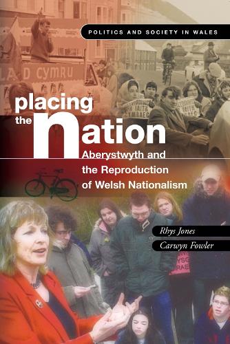 Бумажная книга «Placing the Nation: Aberystwyth and the Reproduction of Welsh Nationalism», авторов Карвин Фаулер, Рис Джонс - фото №1