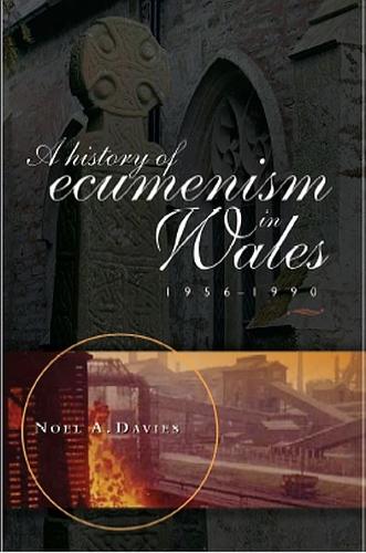 Бумажная книга «A History of Ecumenism in Wales, 1956-1990», автор Ноэль А. Дэвис - фото №1