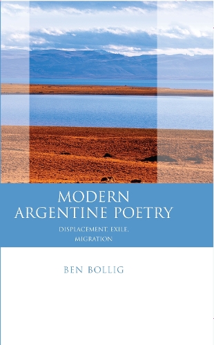 Паперова книга «Modern Argentine Poetry: Exile, Displacement, Migration», автор Бен Болліг - фото №1