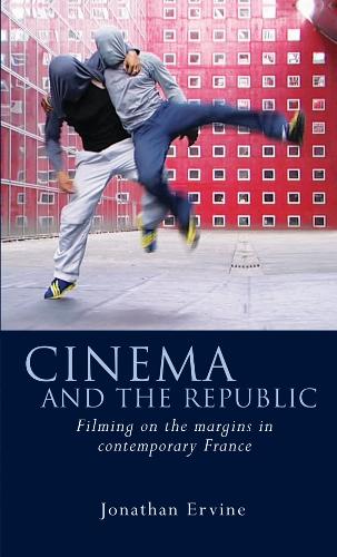 Бумажная книга «Cinema and the Republic: Filming on the Margins in Contemporary France», автор Джонатан Эрвин - фото №1