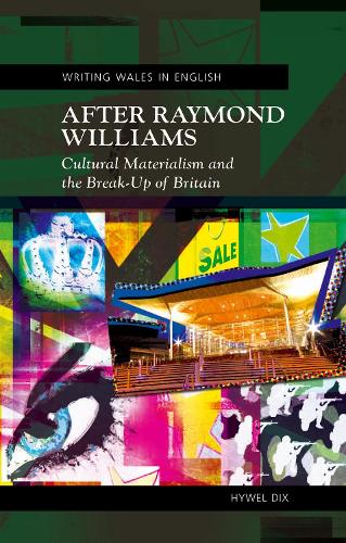 Бумажная книга «After Raymond Williams: Cultural Materialism and the Break-up of Britain», автор Хиуэл Дикс - фото №1