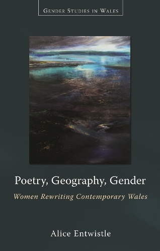 Бумажная книга «Poetry, Geography, Gender: Women Rewriting Contemporary Wales», автор Элис Энтвистл - фото №1