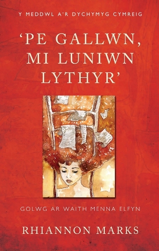 Бумажная книга «'Pe Gallwn, Mi Luniwn Lythyr': Golwg ar Waith Menna Elfyn», автор Рианнон Маркс - фото №1