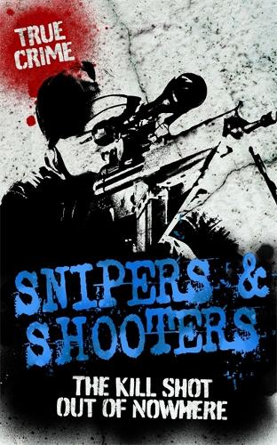 Бумажная книга «Snipers And Shooters: The kill shot out of nowhere», автор Билл Уоллес - фото №1