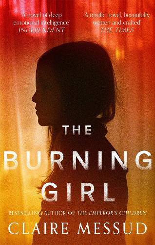 Бумажная книга «The Burning Girl: '[Messud] is an absolute master storyteller' Los Angeles Times», автор Клэр Мессуд - фото №1