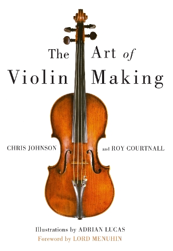 Паперова книга «Art of Violin Making», авторів Крис Джонсон, Рой Кортнолл - фото №1