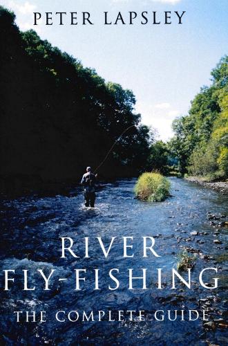 Паперова книга «River Fly-Fishing: The Complete Guide», автор Пітер Лапслі - фото №1