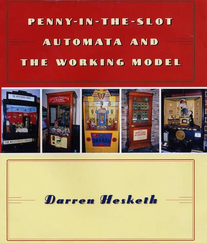 Бумажная книга «Penny in the Slot Automata and the Working Model», автор Даррен А. Хескет - фото №1
