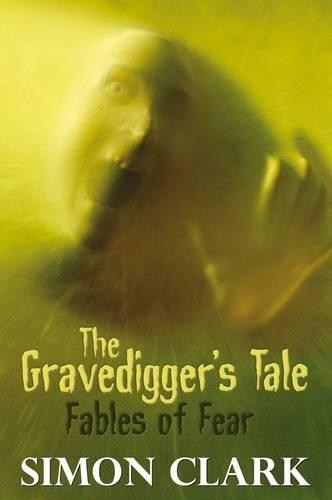 Паперова книга «The Gravedigger's Tale: Fables of Fear», автор Саймон П. Кларк - фото №1