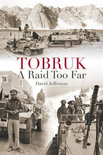 Бумажная книга «Tobruk: a Raid Too Far», автор Дэвид Джефферсон - фото №1