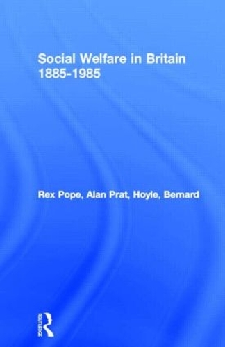 Бумажная книга «Social Welfare in Britain 1885-1985», авторов Алан Прат, Бернард Хойл, Рекс Поуп - фото №1