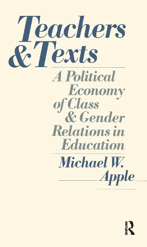 Паперова книга «Teachers and Texts: A Political Economy of Class and Gender Relations in Education», автор Майкл В. Еппл - фото №1